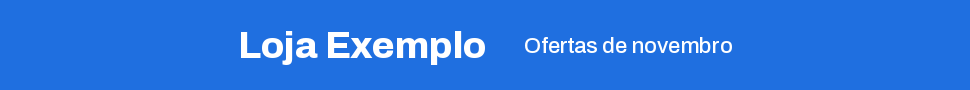 Anúncio Loja Exemplo, novembro